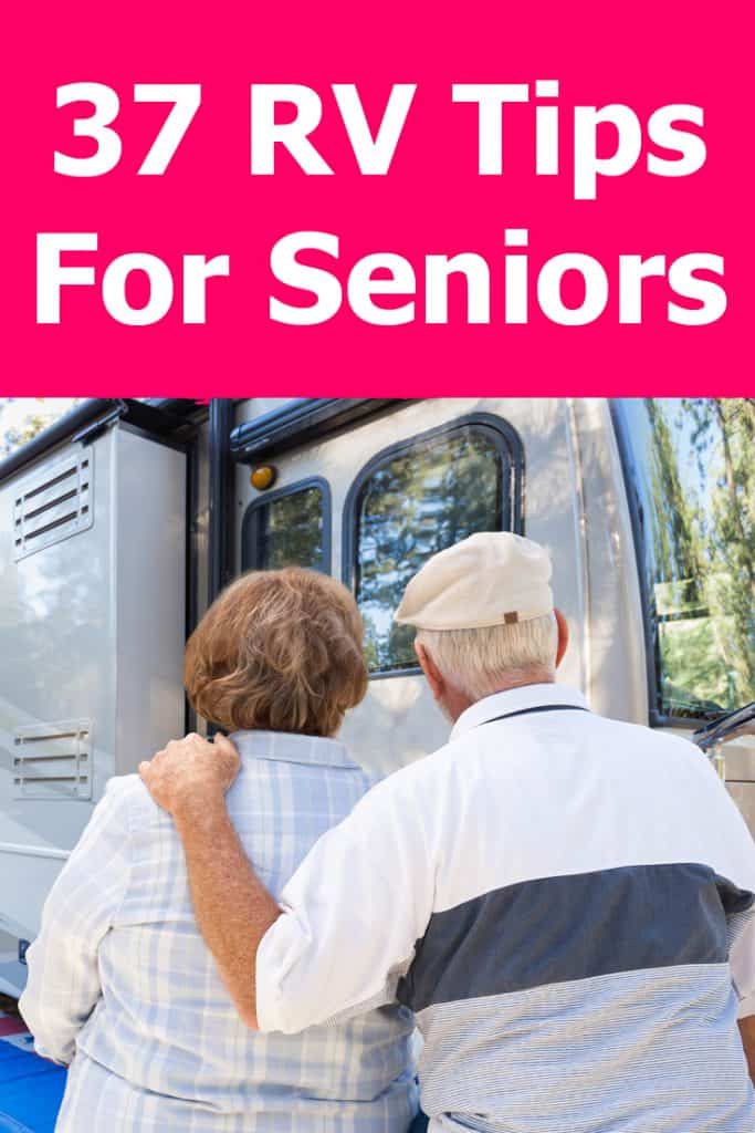 37 fantastic RV tips for seniors - see how you too can RV safely and happily throughout your life!