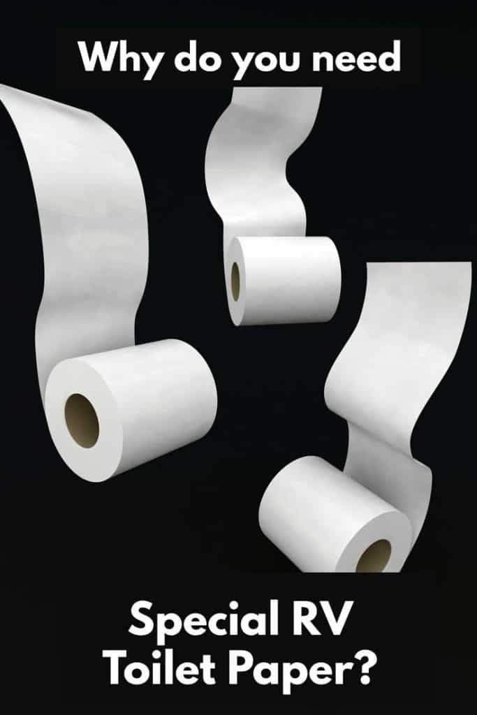 Why Do You Need Special RV Toilet Paper?