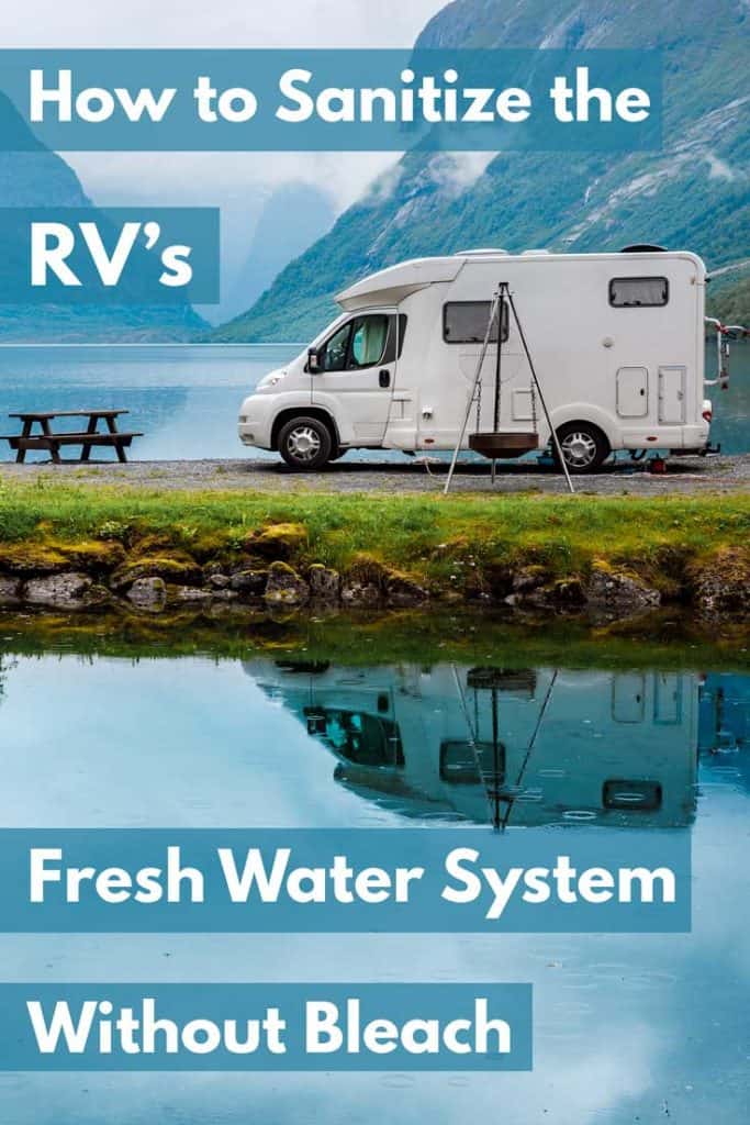 How To Sanitize The RV’s Fresh Water System Without Bleach