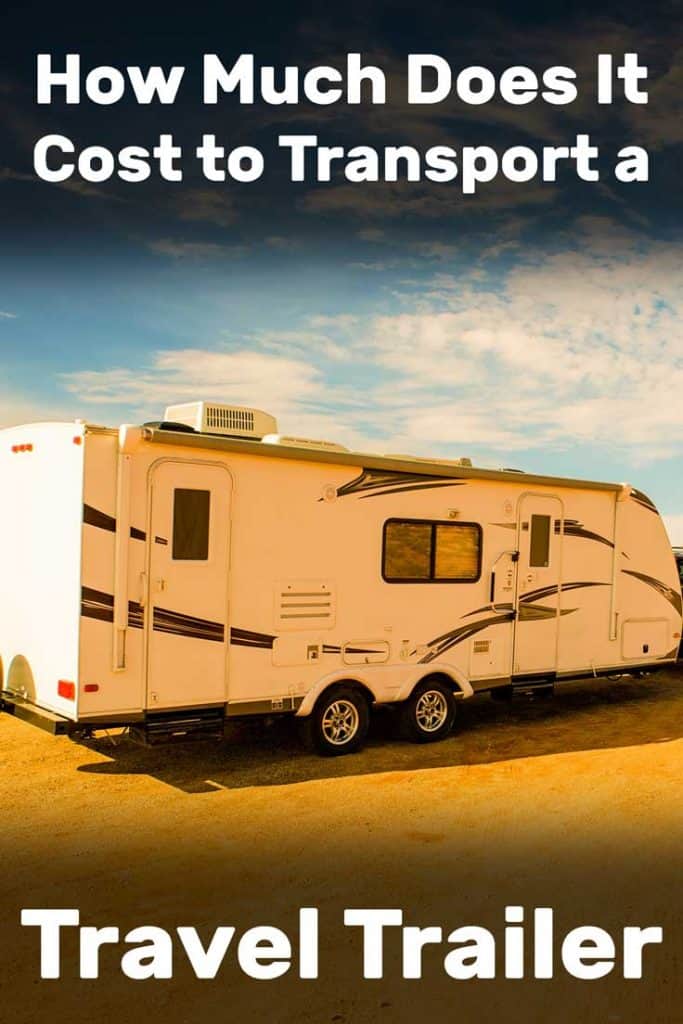 How Much Does It Cost To Transport a Travel Trailer