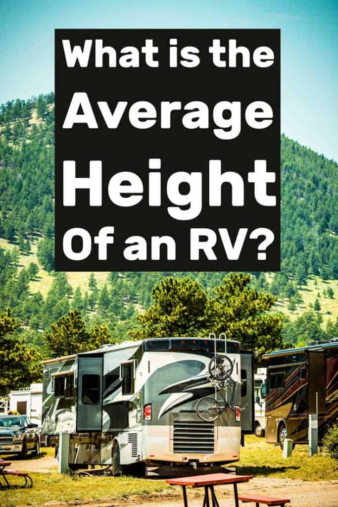 A big class A motorhome in an RV park, What Is the Average Height of an RV? (Including 16 examples)