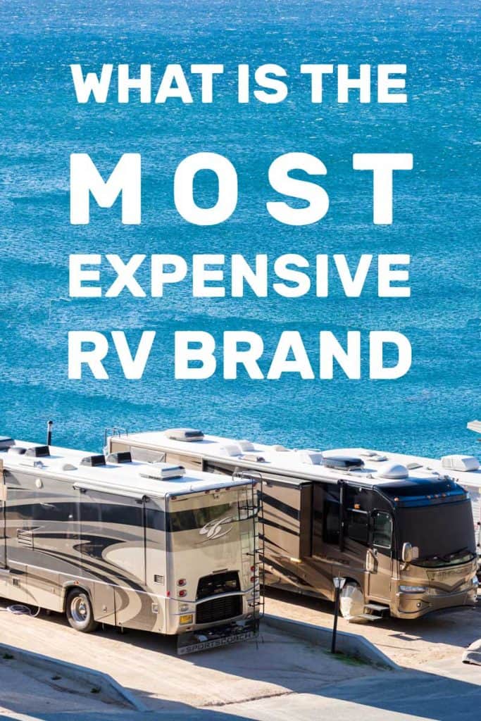What Is the Most Expensive RV Brand?