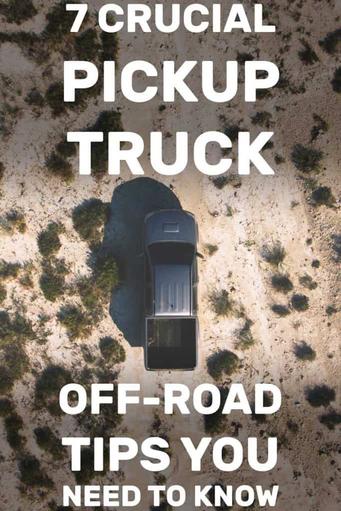 7 Crucial Pickup Truck Off-Road Tips You Need to Know